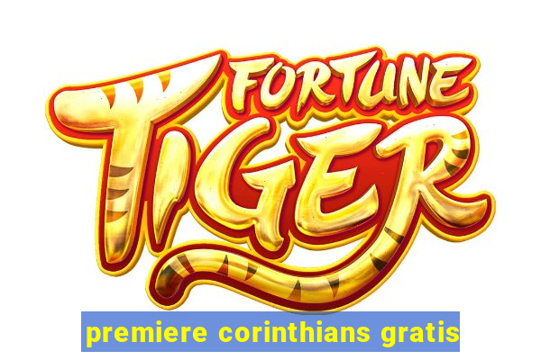 premiere corinthians gratis